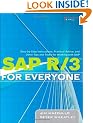 SAP R/3 for Everyone: Step-by-Step Instructions, Practical Advice, and Other Tips and Tricks for Working with SAP