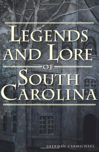 Legends and Lore of South Carolina