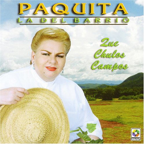 Paquita la del Barrio - Que Chulos Campos - Zortam Music