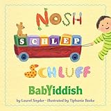 Nosh, schlep, schluff : babYiddish