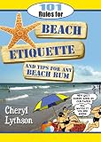 101 Rules for Beach Etiquette and Tips for Any Beach Bum