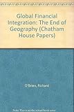 Global financial integration : the end of geography