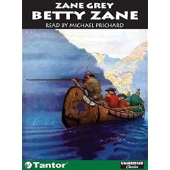 Betty Zane (Ohio River) by Zane Grey and Michael Prichard