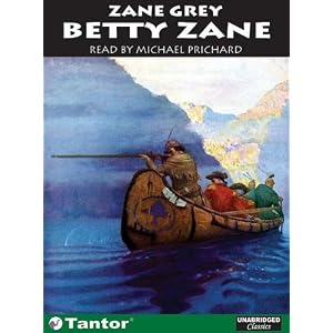 Betty Zane (Ohio River) by Zane Grey and Michael Prichard
