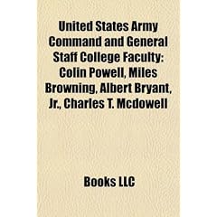 United States Army Command and General Staff College Faculty: Colin Powell, Miles Browning, Albert Bryant, JR., Charles T. McDowell