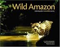 Wild Amazon: A Photographer's Incredible Journey
