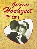 Goldene Hochzeit: 1961 - 2011 - Gerald Drews