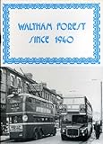 Waltham Forest since 1940 : photographs of the period