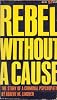 REBEL WITHOUT A CAUSE - The Story of a Criminal Psychopath