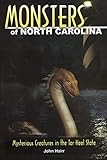 Monsters of North Carolina: Mysterious Creatures in the Tar Heel State