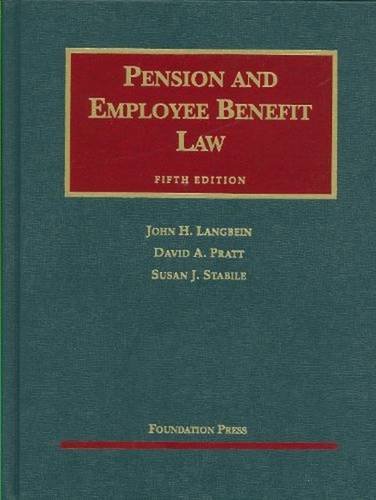 Pension and Employee Benefit Law, 5th (University Casebook Series)