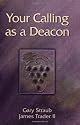 Your Calling As A Deacon (Your Calling As...)