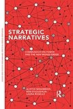 Strategic narratives : communication power and the new world order
