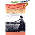 Sorcery and Sovereignty: Taxation, Power, and Rebellion in South Africa, 1880-1963 by Sean Redding