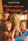 H&auml;nde weg von Mississippi! Mit Filmbildern - Cornelia Funke