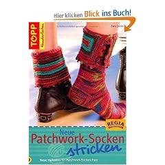 Neue Patchwork-Socken stricken: Neue Varianten f�r Patchwork-Socken-Fans