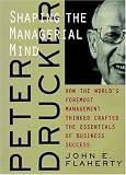 Peter Drucker: Shaping the Managerial Mind--How the World's Foremost Management Thinker Crafted the Essentials of Business Success 天満屋
