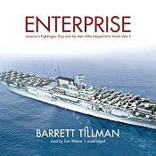 Enterprise: America’s Fightingest Ship and the Men Who Helped Win World War II | [Barrett Tillman]