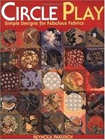 Circle Play Simple Designs for Fabulous Fabrics
