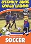 The Fundamentals of Soccer with Stinky Shoe & Coach LaRoo