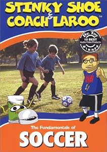 The Fundamentals of Soccer with Stinky Shoe & Coach LaRoo