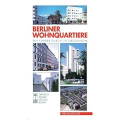 Berliner Wohnquartiere: Ein F�hrer durch 70 Siedlungen in Ost und West
