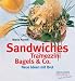 Bücher : Sandwiches, Tramezzini, Bagels und Co: Neue Ideen mit Brot