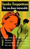 Toi, ma douce introuvable par Sandra Scoppettone Toi, ma douce introuvable par Scoppettone