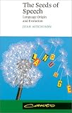 The Seeds of Speech: Language Origin and Evolution (Canto)