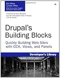 Drupal's Building Blocks: Quickly Building Websites with CCK, Views and Panels (Developer's Library)