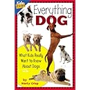 Everything Dog: What Kids Really Want to Know about Dogs (Kids Faqs)