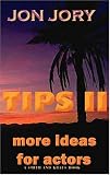 Tips II: More Ideas for Actors