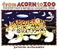 From Acorn to Zoo: and Everything in Between in Alphabetical Order