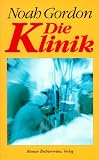 Die Klinik - Noah Gordon