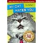 My Cat Hates You