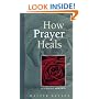 How Prayer Heals: A Scientific Approach (Healing (Hampton Roads))