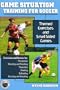Game Situation Training for Soccer: Themed Exercises And Small Sided Games