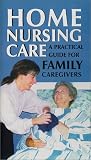 Home Nursing Care: A Practical Guide for Family Caregivers [VHS]