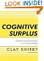 Cognitive Surplus: Creativity and Generosity in a Connected Age