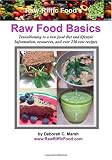 Raw-Riffic Food's Raw Food Basics: Transitioning to a raw food diet and lifestyle