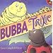 Bubba and Trixie