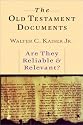 The Old Testament Documents: Are They Reliable & Relevant?
