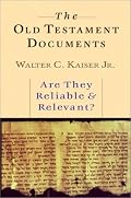 The Old Testament Documents: Are They Reliable & Relevant?
