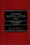 Chinese Politics after Mao: Development and Liberalization, 1976 to 1983 Peter R. Moody