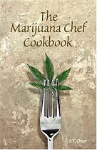 The Marijuana Chef Cookbook