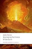 Journey to the Centre of the Earth (Oxford Worlds Classics)