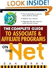 The Complete Guide to Associate & Affiliate Programs on the Net: Turning Clicks Into Cash