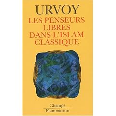 Les penseurs libres dans l'Islam classique. L'interrogation sur la religion chez les penseurs arabes indépendants