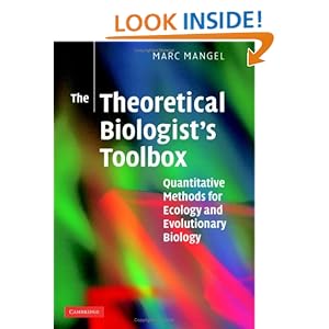 The Theoretical Biologist's Toolbox - Quantitative Methods for Ecology and Evolutionary Biology Mangel