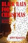 Black Rain For Christmas - Illustrated 2nd Edition